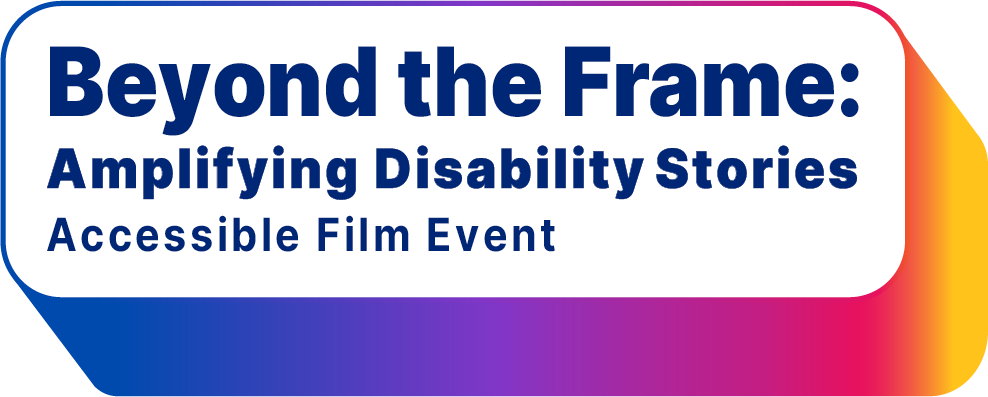 beyond the frame, amplifying disability stories, access